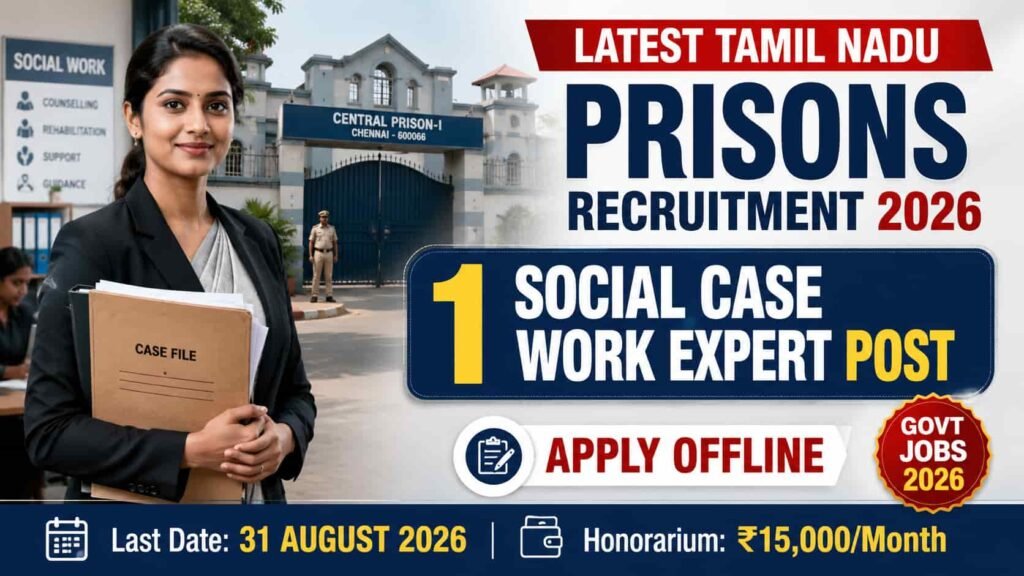 Tamil Nadu Prisons Recruitment 2026 notification for 1 Social Case Work Expert post with offline application details